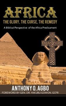 portada Africa: The Glory, the Curse, the Remedy: A Biblical Perspective of the Africa Predicament (en Inglés)