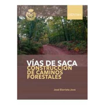 portada Vías De Saca. Construcción De Caminos Forestales (in Spanish)