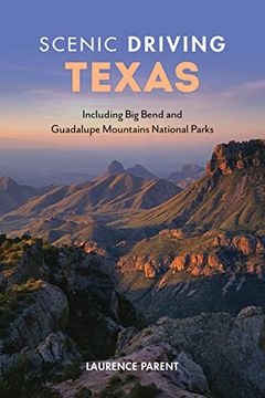 portada Scenic Driving Texas: Including big Bend and Guadalupe Mountains National Parks (in English)