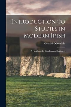 portada Introduction to Studies in Modern Irish: a Handbook for Teachers and Beginners (en Inglés)