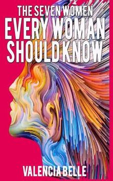 portada The Seven Women Every Woman Should Know (en Inglés)