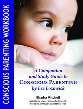 portada Conscious Parenting Workbook: A Companion and Study Guide to Conscious Parenting by lee Lozowick (en Inglés)