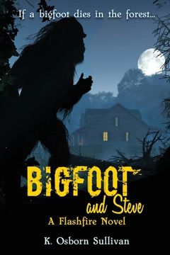 portada Bigfoot and Steve: A Flashfire Novel (en Inglés)