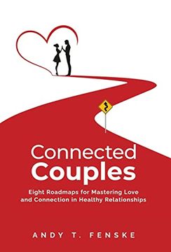 portada Connected Couples: Eight Roadmaps for Mastering Love and Connection in Healthy Relationships (en Inglés)
