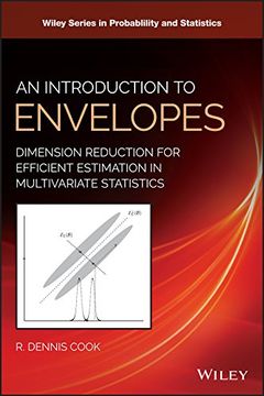 portada An Introduction to Envelopes: Dimension Reduction for Efficient Estimation in Multivariate Statistics (Wiley Series in Probability and Statistics) 