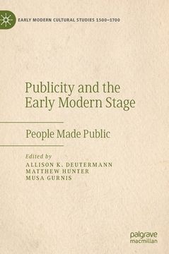 portada Publicity and the Early Modern Stage: People Made Public