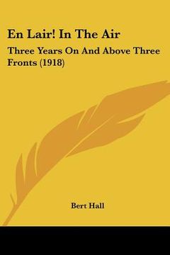 portada en lair! in the air: three years on and above three fronts (1918) (en Inglés)
