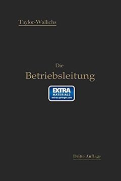 portada Die Betriebsleitung Insbesondere der Werkstã¤Tten: Autorisierte Deutsche Bearbeitung der Schrift: Shop Management (German Edition) [Soft Cover ] (en Alemán)