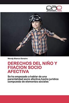 portada Derechos del Niño y Fiiacion Socio Afectiva: Se ha Empezado a Hablar de una Parentalidad Socio Afectiva,Hecho Jurídico Compuesto de Elementos Sociales