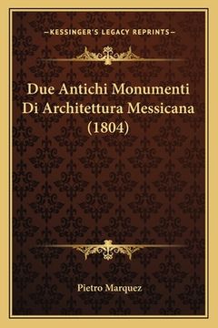 portada Due Antichi Monumenti Di Architettura Messicana (1804) (en Italiano)