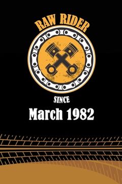 portada Raw Rider Since March 1982: Initial Raw Rider Since March 1982 Notebook for Motorcycle Rider, Black & Yellow 6 x 9 with 120 pages Soft Matte Cover (en Inglés)