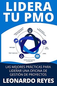 portada Lidera tu Pmo: Las 100 Mejores Prácticas Para Liderar una Oficina de Gestión de Proyectos (in Spanish)