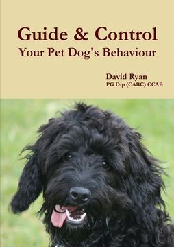 portada Guide & Control Your Pet Dog's Behaviour (in English)
