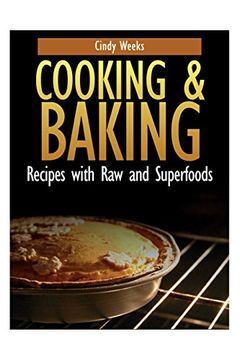 portada Cooking and Baking: Recipes with Raw and Superfoods