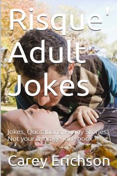 portada Risque' Adult Jokes: Hilarious Jokes, Great Quotations and Funny Stories