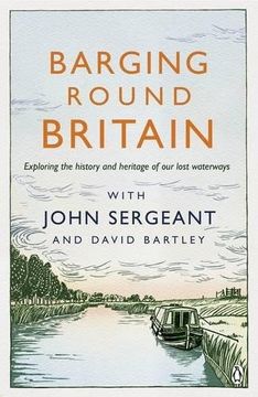 portada Barging Round Britain: Exploring the History of our Nation's Canals and Waterways