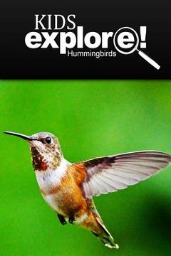 portada Hummingbirds - Kids Explore: Animal books nonfiction - books ages 5-6 (en Inglés)