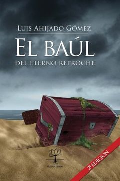 portada El Baúl Del Eterno Reproche (spanish Edition)