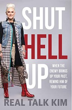 portada Shut Hell up: When the Enemy Brings up Your Past, Remind him of Your Future (in English)