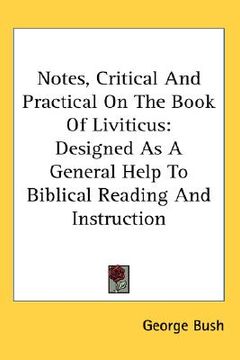 portada notes, critical and practical on the book of liviticus: designed as a general help to biblical reading and instruction (in English)