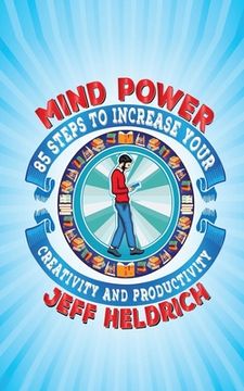portada Mind Power: 85 Steps to Increase Your Brain's Focus, Creativity and Productivity (2nd Edition) (en Inglés)