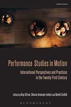 portada Performance Studies in Motion: International Perspectives and Practices in the Twenty-First Century (en Inglés)