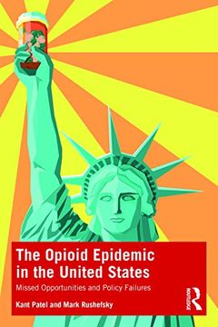 portada The Opioid Epidemic in the United States: Missed Opportunities and Policy Failures (in English)
