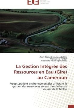 portada La Gestion Intégrée des Ressources en Eau (Gire) au Cameroun: Préoccupations environnementales affectant la gestion des ressources en eau dans le bassin versant de la Mefou