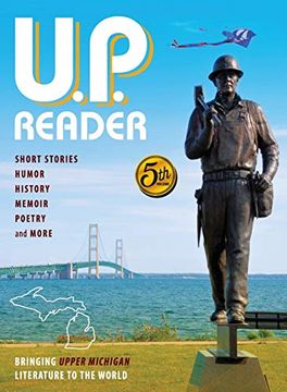 portada U. P. Reader -- Volume #5: Bringing Upper Michigan Literature to the World (en Inglés)
