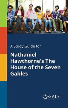 portada A Study Guide for Nathaniel Hawthorne's The House of the Seven Gables (en Inglés)