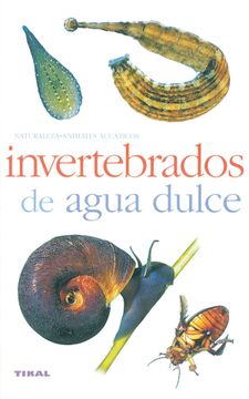 portada Invertebrados de Agua Dulce(Naturaleza-Animales Acuaticos) (in Spanish)