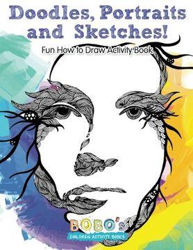 portada Doodles, Portraits and Sketches! Fun How to Draw Activity Book (en Inglés)