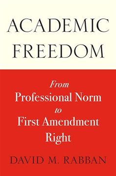 portada Academic Freedom: From Professional Norm to First Amendment Right (en Inglés)