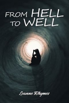 portada From Hell to Well: Words to Go from Pains to Gains: a Poetic Journey (en Inglés)