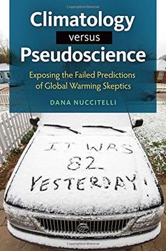 portada Climatology versus Pseudoscience: Exposing the Failed Predictions of Global Warming Skeptics