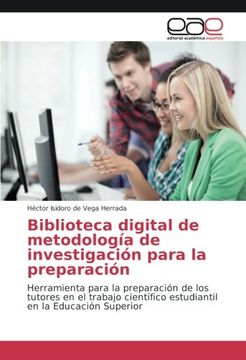 portada Biblioteca digital de metodología de investigación para la preparación: Herramienta para la preparación de los tutores en el trabajo científico estudiantil en la Educación Superior
