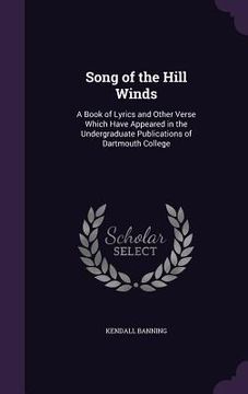 portada Song of the Hill Winds: A Book of Lyrics and Other Verse Which Have Appeared in the Undergraduate Publications of Dartmouth College