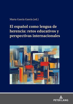 portada El Español Como Lengua de Herencia: Retos Educativos Y Perspectivas Internacionales