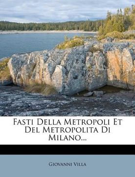portada Fasti Della Metropoli Et del Metropolita Di Milano... (en Italiano)