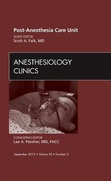 portada Post Anesthesia Care Unit, an Issue of Anesthesiology Clinics: Volume 30-3 (en Inglés)