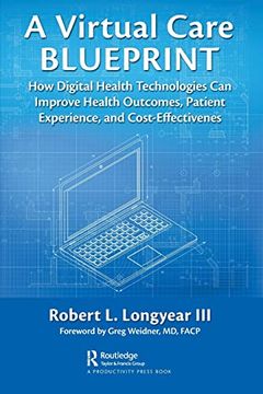 portada A Virtual Care Blueprint: How Digital Health Technologies can Improve Health Outcomes, Patient Experience, and Cost Effectiveness (en Inglés)