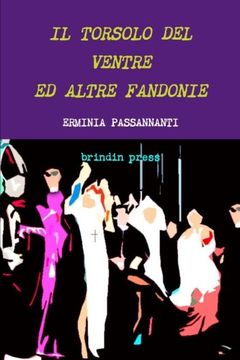 portada Il Torsolo Del Ventre Ed Altre Fandonie (Italian Edition)