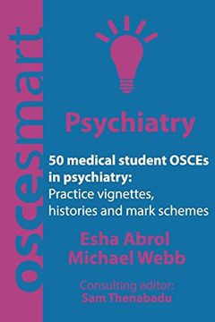 portada Oscesmart - 50 Medical Student Osces in Psychiatry: Vignettes, Histories and Mark Schemes for Your Finals. (en Inglés)