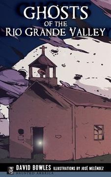 portada Ghosts of the Rio Grande Valley (en Inglés)