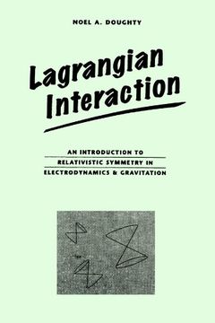 portada Lagrangian Interaction: An Introduction to Relativistic Symmetry in Electrodynamics and Gravitation (Brooks (en Inglés)