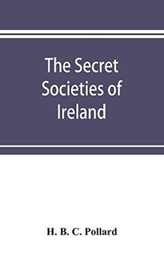 portada The Secret Societies of Ireland: Their Rise and Progress (en Inglés)