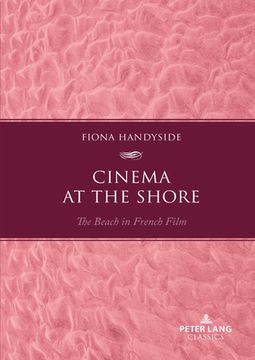 portada Cinema at the Shore: The Beach in French Film (en Inglés)