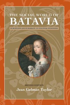portada The Social World of Batavia: Europeans and Eurasians in Colonial Indonesia (New Perspectives in se Asian Studies) (en Inglés)