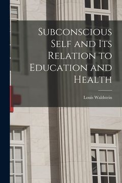 portada Subconscious Self and Its Relation to Education and Health (en Inglés)
