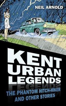 portada kent urban legends: the phantom hitchhiker and other stories (en Inglés)